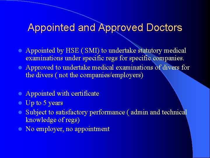 Appointed and Approved Doctors Appointed by HSE ( SMI) to undertake statutory medical examinations