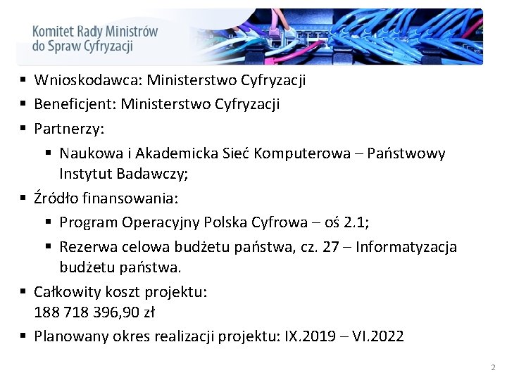 § Wnioskodawca: Ministerstwo Cyfryzacji § Beneficjent: Ministerstwo Cyfryzacji § Partnerzy: § Naukowa i Akademicka § Wnioskodawca: Ministerstwo Cyfryzacji § Beneficjent: Ministerstwo Cyfryzacji § Partnerzy: § Naukowa i Akademicka