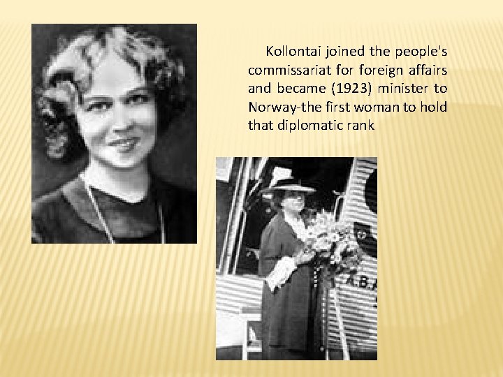 Kollontai joined the people's commissariat foreign affairs and became (1923) minister to Norway-the Kollontai joined the people's commissariat foreign affairs and became (1923) minister to Norway-the