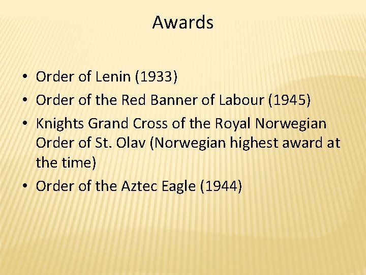 Awards • Order of Lenin (1933) • Order of the Red Banner of Labour Awards • Order of Lenin (1933) • Order of the Red Banner of Labour