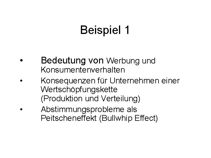Beispiel 1 • • • Bedeutung von Werbung und Konsumentenverhalten Konsequenzen für Unternehmen einer