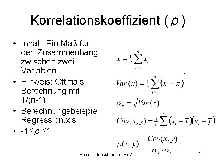 Korrelationskoeffizient (ρ) • Inhalt: Ein Maß für den Zusammenhang zwischen zwei Variablen • Hinweis: