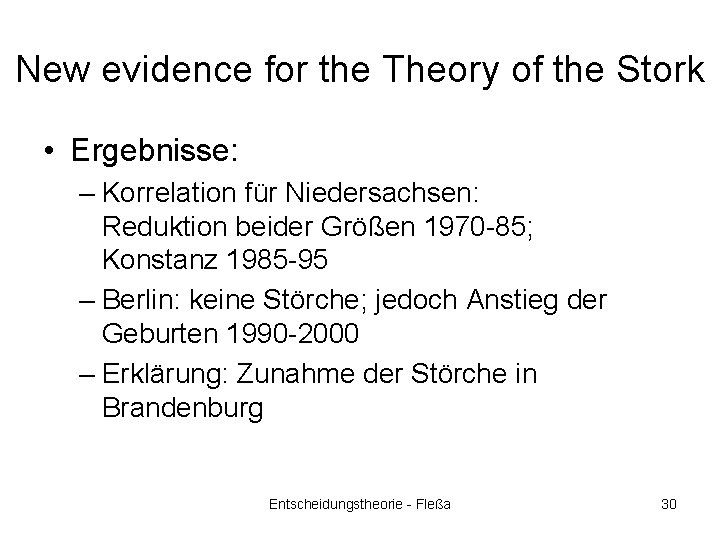 New evidence for the Theory of the Stork • Ergebnisse: – Korrelation für Niedersachsen: