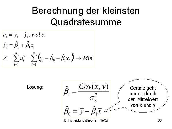 Berechnung der kleinsten Quadratesumme Lösung: Gerade geht immer durch den Mittelwert von x und