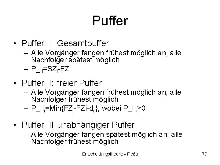 Puffer • Puffer I: Gesamtpuffer – Alle Vorgänger fangen frühest möglich an, alle Nachfolger