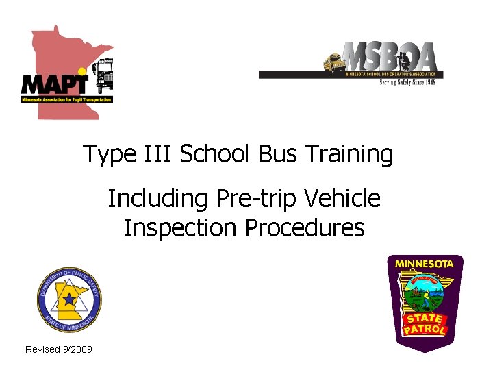 Type III School Bus Training Including Pre-trip Vehicle Inspection Procedures Revised 9/2009 