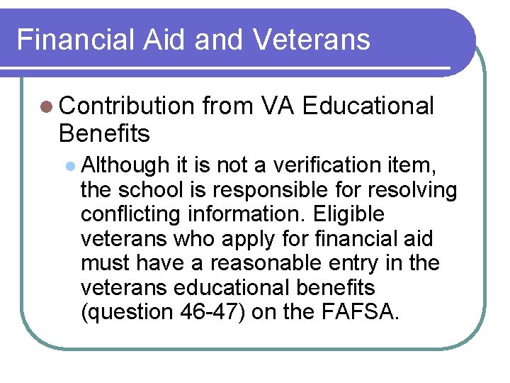 Financial Aid and Veterans l Contribution Benefits l Although from VA Educational it is