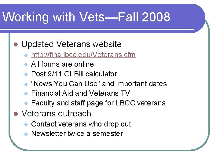 Working with Vets—Fall 2008 l Updated Veterans website l l l l http: //fina.