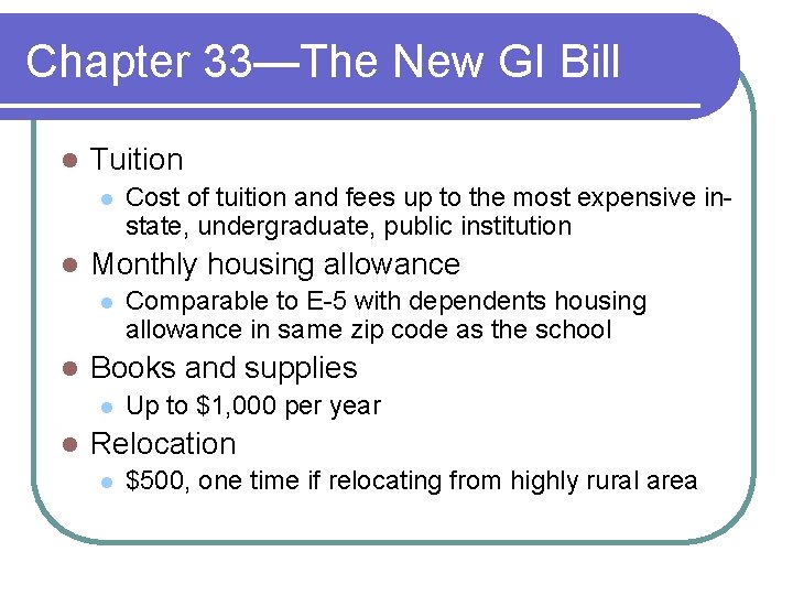 Chapter 33—The New GI Bill l Tuition l l Monthly housing allowance l l