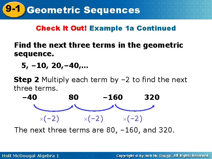 9 -1 Geometric Sequences Check It Out! Example 1 a Continued Find the next