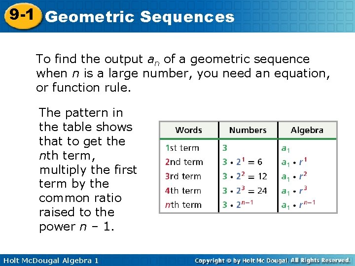 9 -1 Geometric Sequences To find the output an of a geometric sequence when