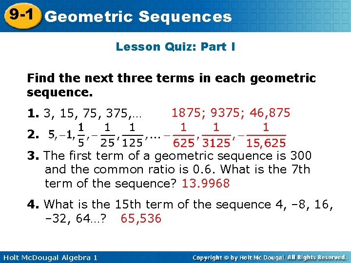 9 -1 Geometric Sequences Lesson Quiz: Part I Find the next three terms in