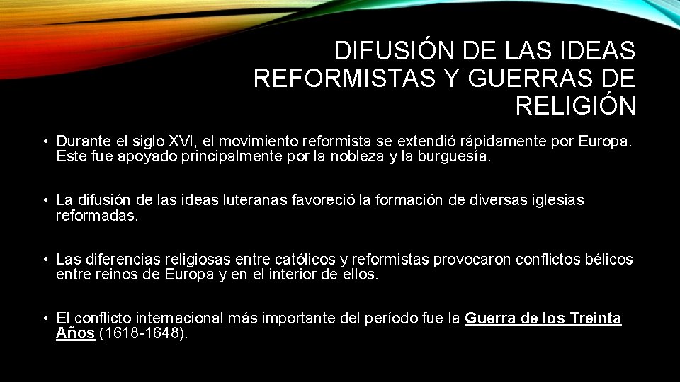 DIFUSIÓN DE LAS IDEAS REFORMISTAS Y GUERRAS DE RELIGIÓN • Durante el siglo XVI,