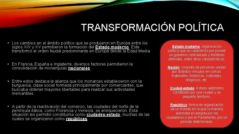TRANSFORMACIÓN POLÍTICA • Los cambios en el ámbito político que se produjeron en Europa