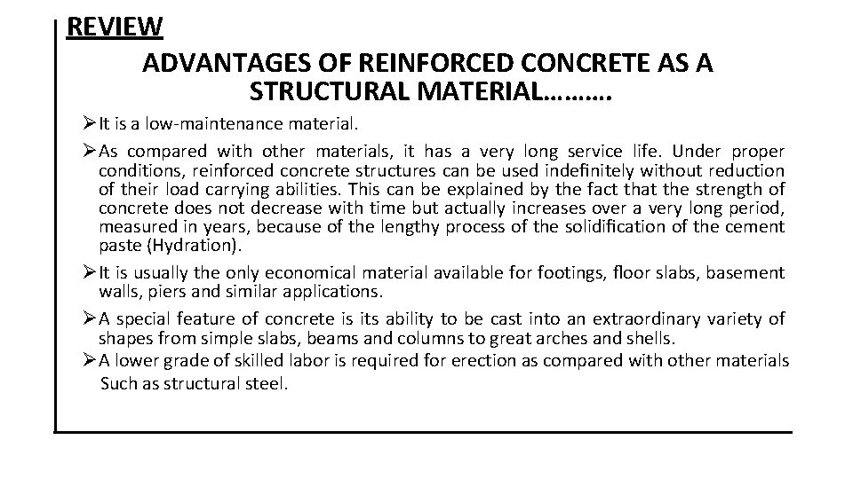 REVIEW ADVANTAGES OF REINFORCED CONCRETE AS A STRUCTURAL MATERIAL………. ØIt is a low-maintenance material.