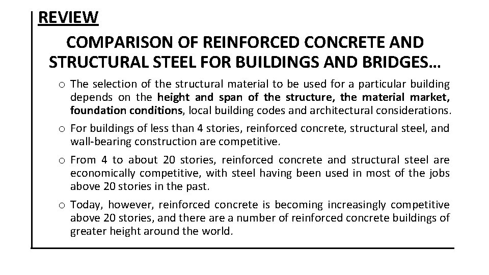 REVIEW COMPARISON OF REINFORCED CONCRETE AND STRUCTURAL STEEL FOR BUILDINGS AND BRIDGES… o The