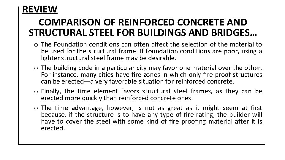 REVIEW COMPARISON OF REINFORCED CONCRETE AND STRUCTURAL STEEL FOR BUILDINGS AND BRIDGES… o The