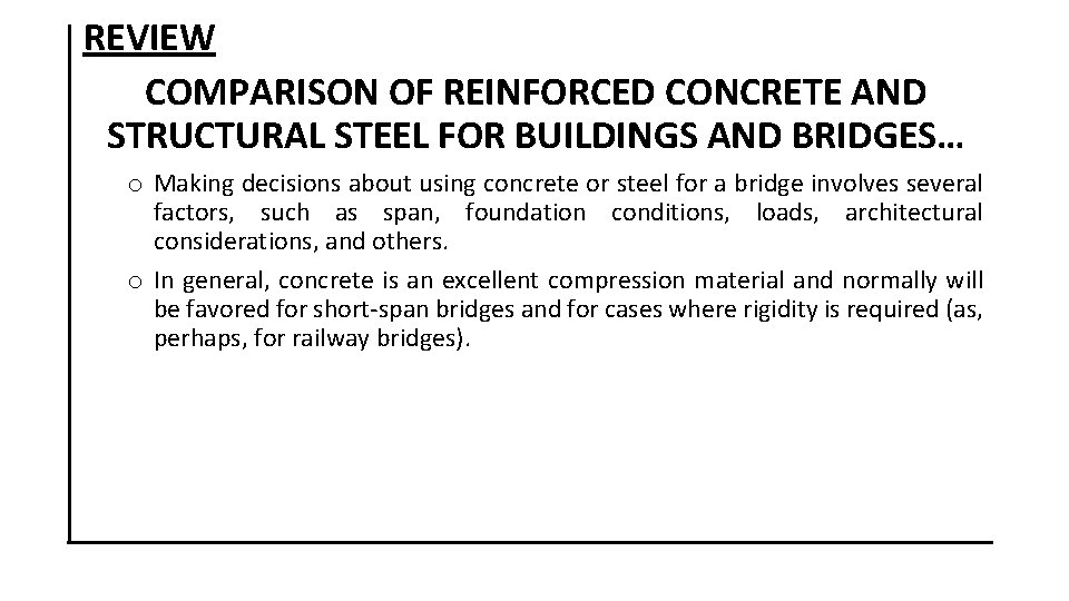 REVIEW COMPARISON OF REINFORCED CONCRETE AND STRUCTURAL STEEL FOR BUILDINGS AND BRIDGES… o Making