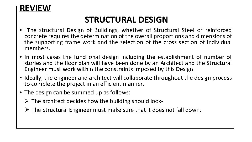 REVIEW STRUCTURAL DESIGN • The structural Design of Buildings, whether of Structural Steel or