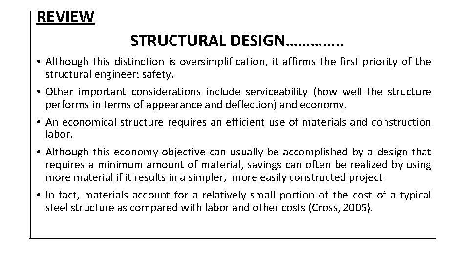 REVIEW STRUCTURAL DESIGN…………. . • Although this distinction is oversimplification, it affirms the first