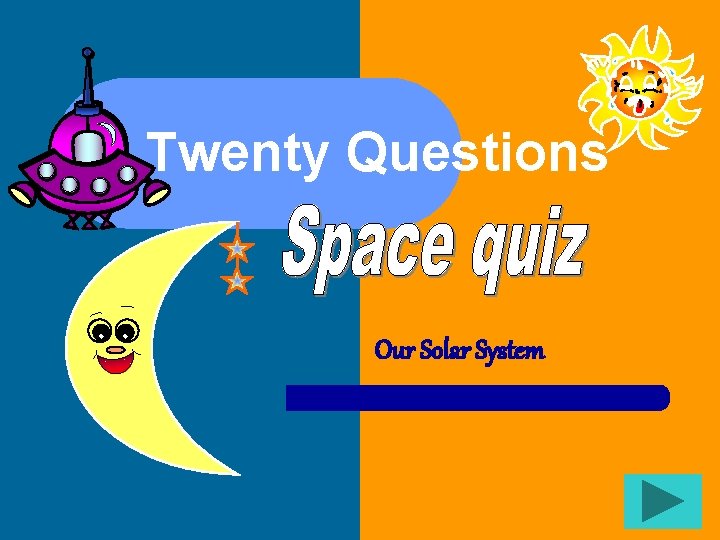 Twenty Questions Our Solar System 