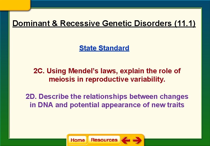 Dominant & Recessive Genetic Disorders (11. 1) State Standard 2 C. Using Mendel’s laws,