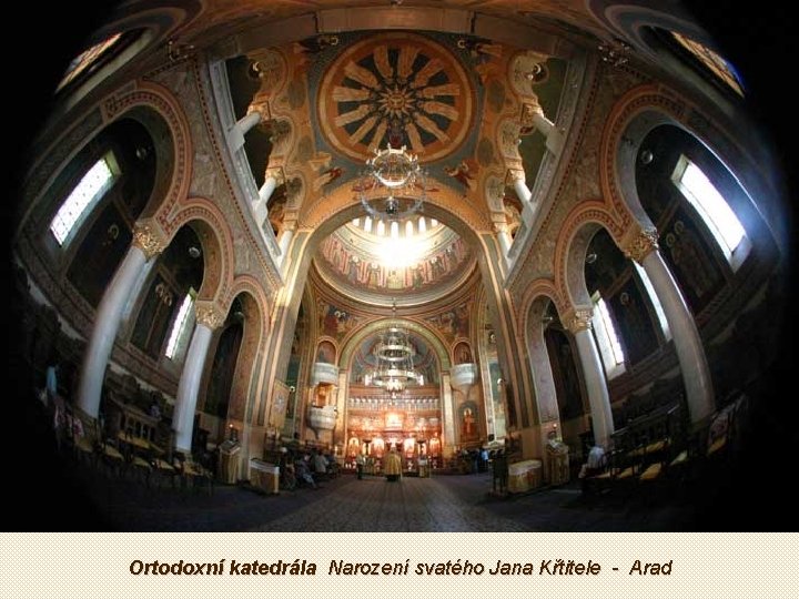 Ortodoxní katedrála Narození svatého Jana Křtitele - Arad 