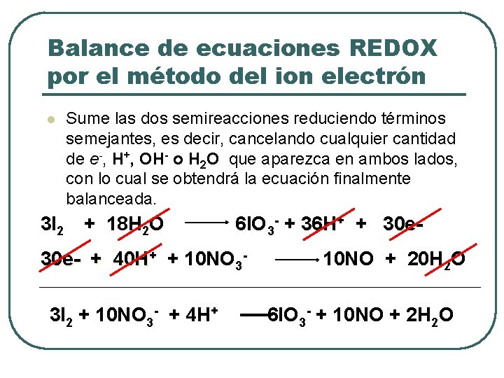 Balance de ecuaciones REDOX por el método del ion electrón l 3 I 2