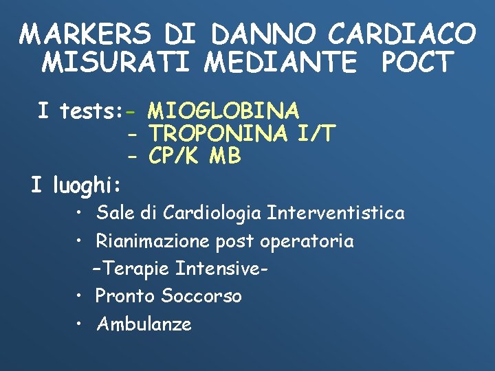 MARKERS DI DANNO CARDIACO MISURATI MEDIANTE POCT I tests: - MIOGLOBINA - TROPONINA I/T