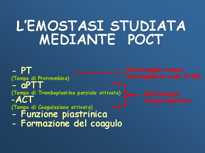 L’EMOSTASI STUDIATA MEDIANTE POCT - PT (Tempo di Protrombina) - a. PTT (Tempo di