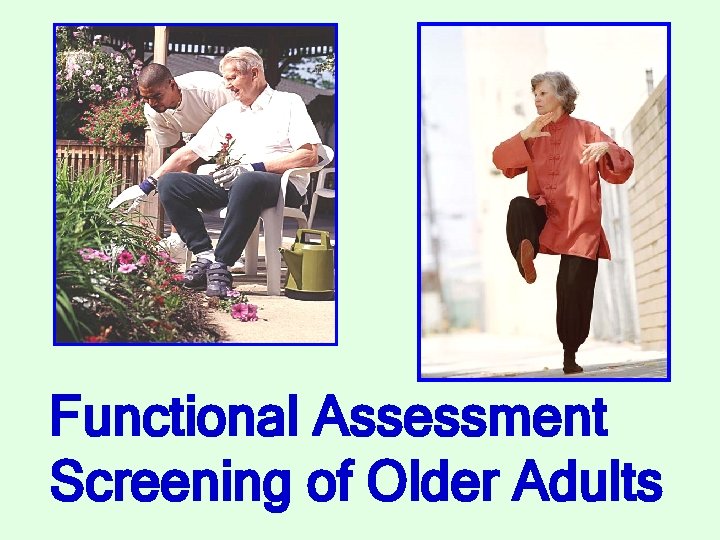 Functional Assessment Screening of Older Adults 