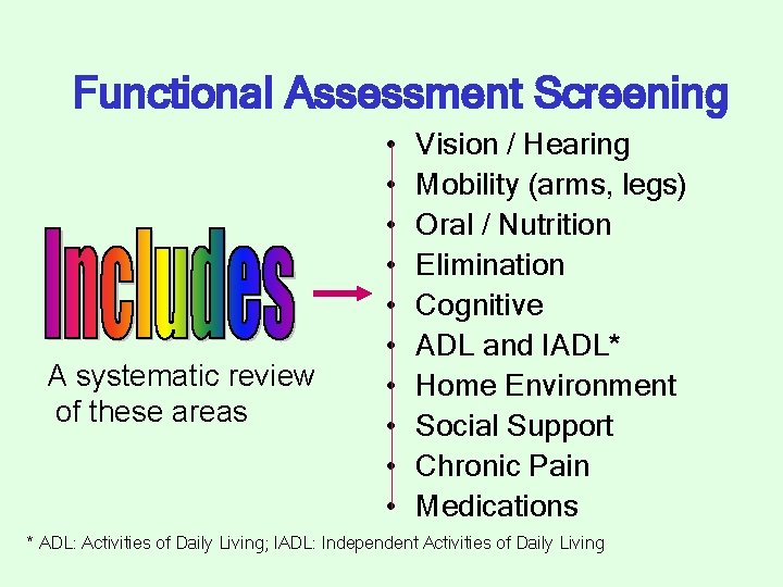 Functional Assessment Screening A systematic review of these areas • • • Vision /