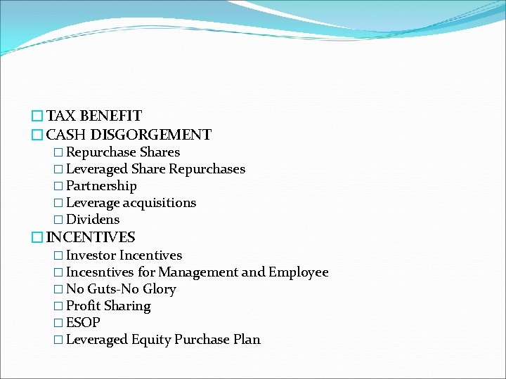 �TAX BENEFIT �CASH DISGORGEMENT � Repurchase Shares � Leveraged Share Repurchases � Partnership � �TAX BENEFIT �CASH DISGORGEMENT � Repurchase Shares � Leveraged Share Repurchases � Partnership �