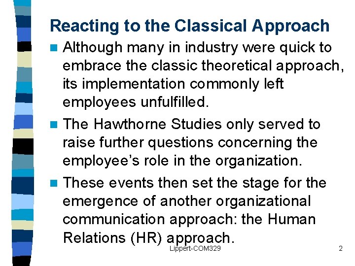 Reacting to the Classical Approach Although many in industry were quick to embrace the Reacting to the Classical Approach Although many in industry were quick to embrace the