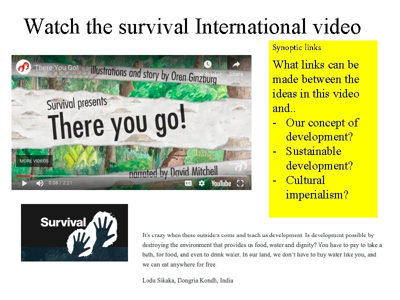 Watch the survival International video Synoptic links What links can be made between the