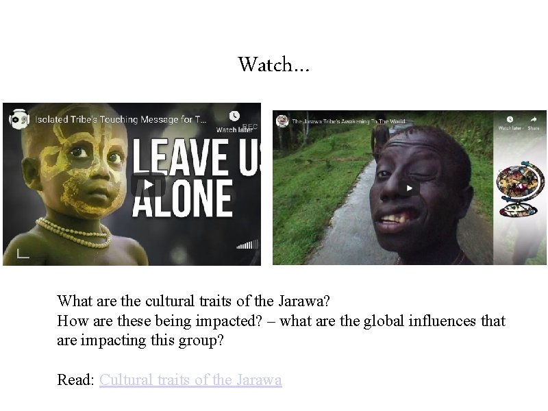 Watch… What are the cultural traits of the Jarawa? How are these being impacted?