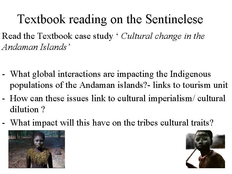 Textbook reading on the Sentinelese Read the Textbook case study ‘ Cultural change in