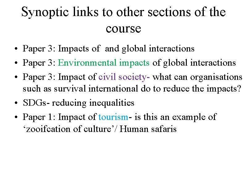 Synoptic links to other sections of the course • Paper 3: Impacts of and