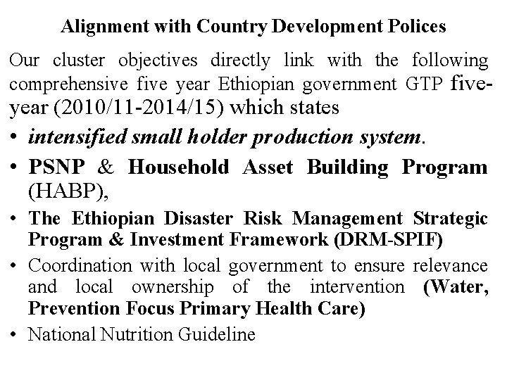 Alignment with Country Development Polices Our cluster objectives directly link with the following comprehensive