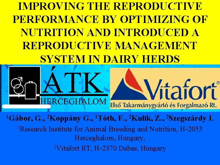 IMPROVING THE REPRODUCTIVE PERFORMANCE BY OPTIMIZING OF NUTRITION AND INTRODUCED A REPRODUCTIVE MANAGEMENT SYSTEM