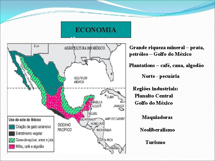  ECONOMIA 1. - 17. Grande riqueza mineral – prata, petróleo – Golfo do