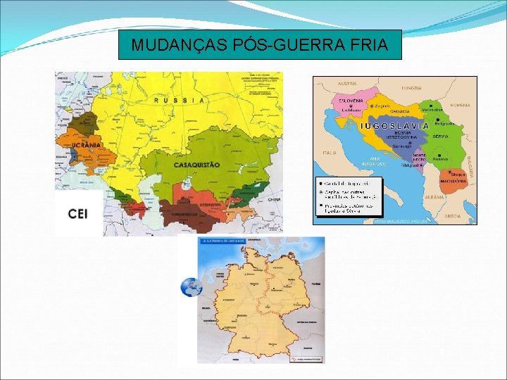 MUDANÇAS PÓS-GUERRA FRIA 