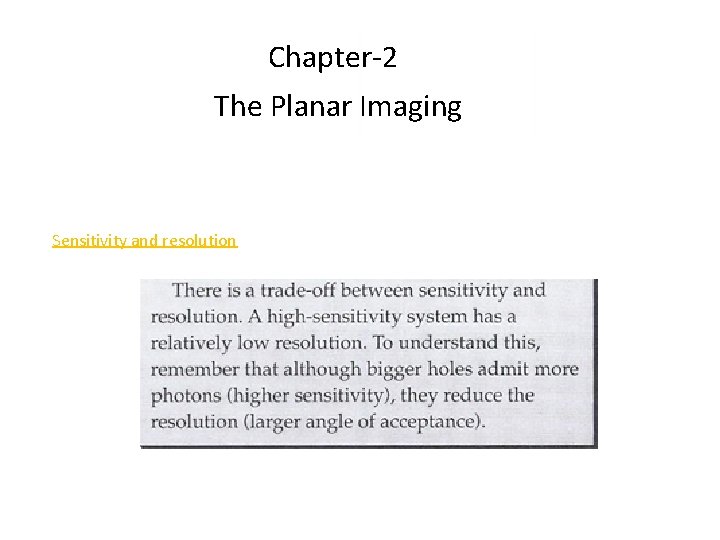 Chapter-2 The Planar Imaging Sensitivity and resolution Chapter-2 The Planar Imaging Sensitivity and resolution
