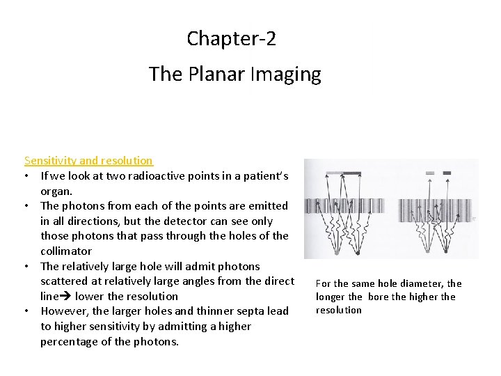 Chapter-2 The Planar Imaging Sensitivity and resolution • If we look at two radioactive Chapter-2 The Planar Imaging Sensitivity and resolution • If we look at two radioactive