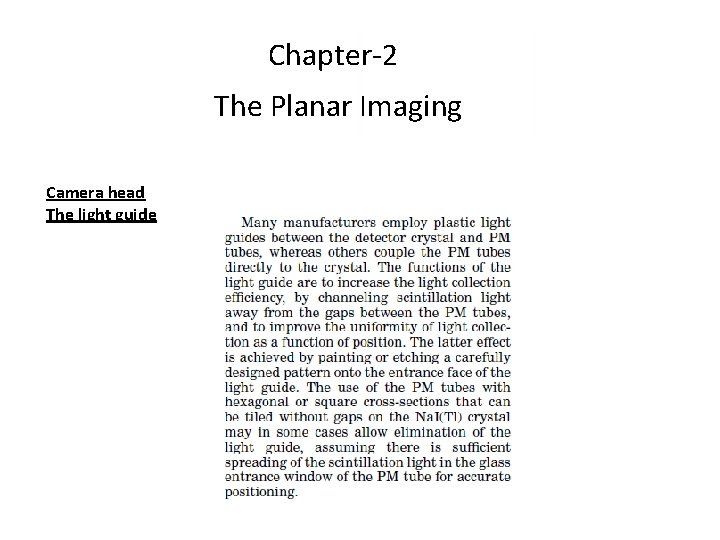 Chapter-2 The Planar Imaging Camera head The light guide Chapter-2 The Planar Imaging Camera head The light guide