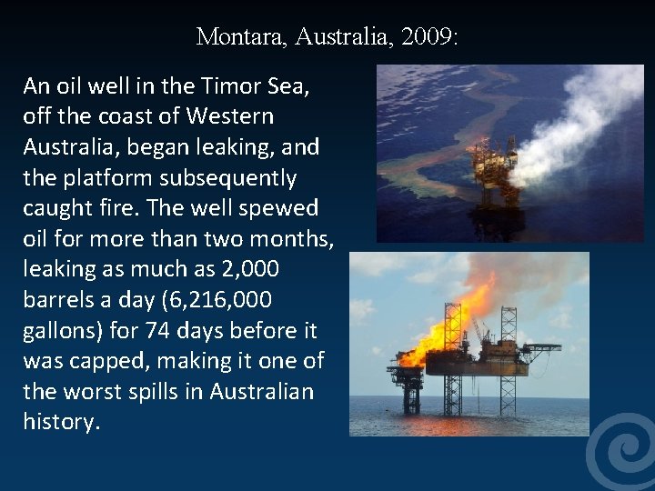 Montara, Australia, 2009: An oil well in the Timor Sea, off the coast of