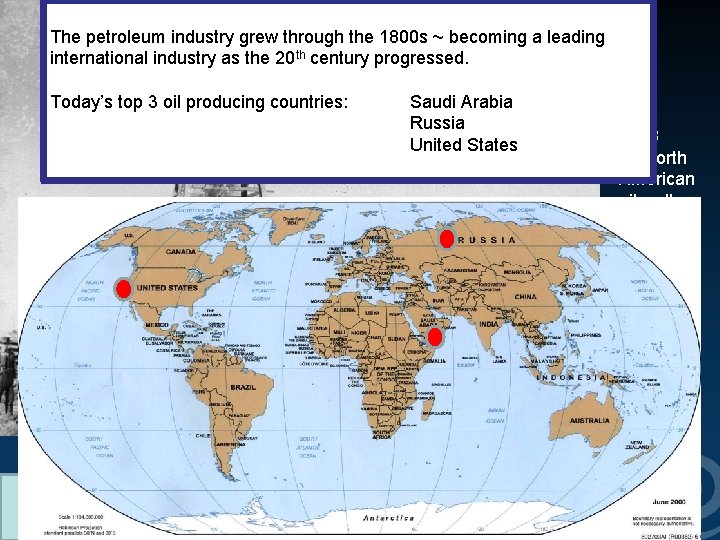 The petroleum industry grew through the 1800 s ~ becoming a leading 1 st