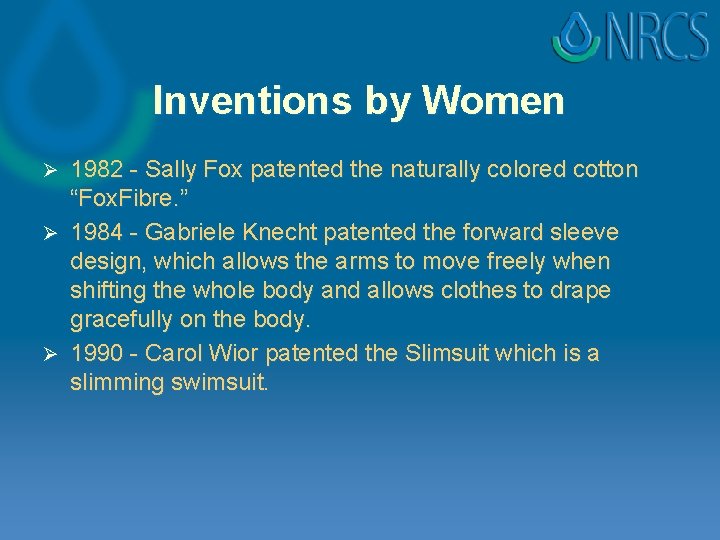 Inventions by Women 1982 - Sally Fox patented the naturally colored cotton “Fox. Fibre. Inventions by Women 1982 - Sally Fox patented the naturally colored cotton “Fox. Fibre.