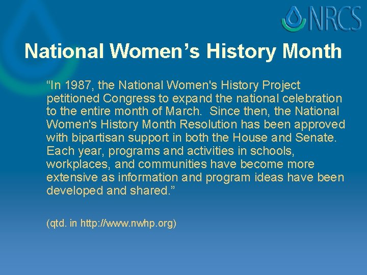 National Women’s History Month “In 1987, the National Women's History Project petitioned Congress to National Women’s History Month “In 1987, the National Women's History Project petitioned Congress to