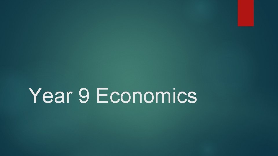 Year 9 Economics 